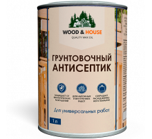 ГРУНТОВОЧНЫЙ АНТИСЕПТИК WOOD & HOUSE